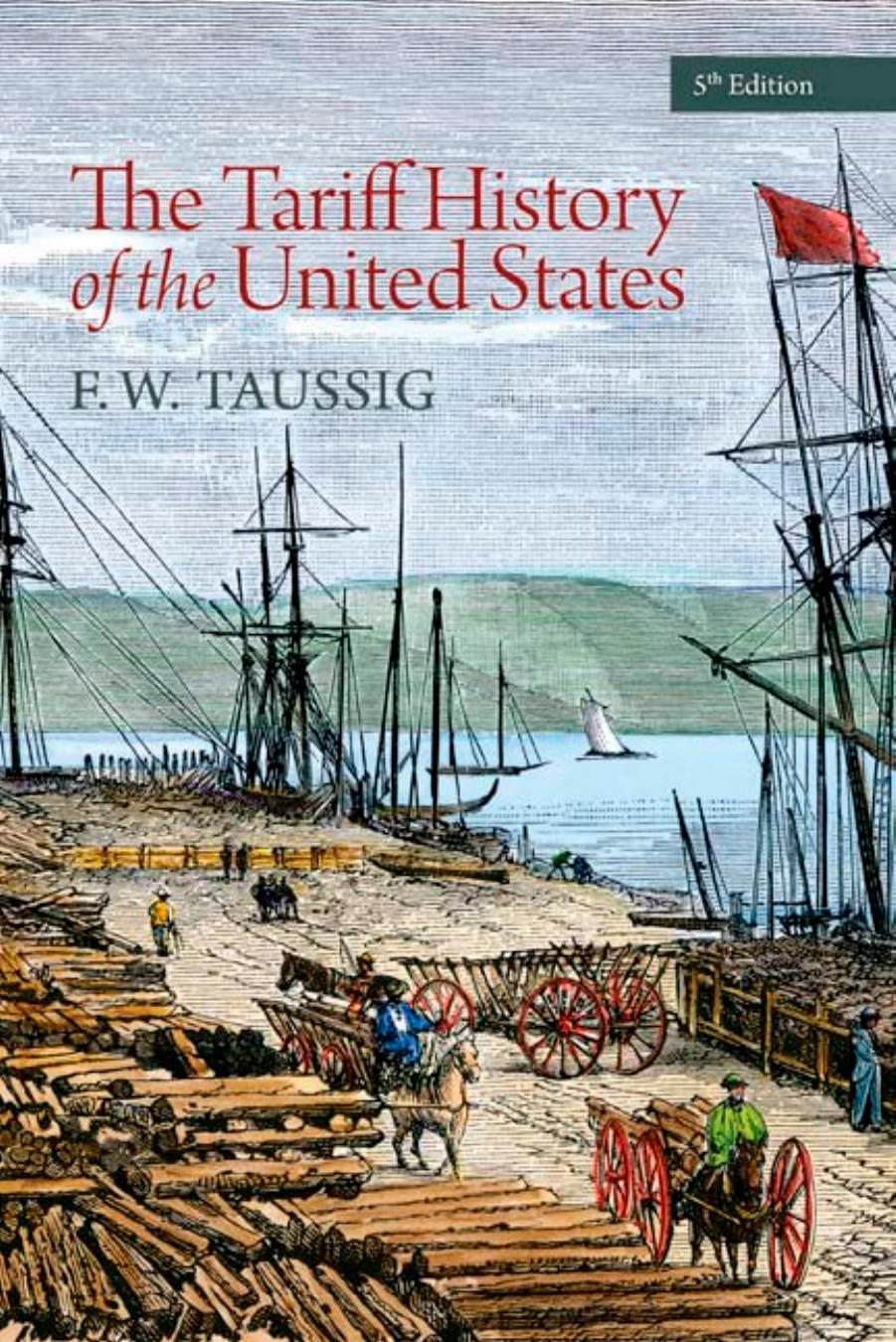 The Tariff History of the United States by Unknow