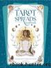 The Tarot Spreads Yearbook: 52 Spreads for Getting to Know Tarot by Chelsey Pippin Mizzi