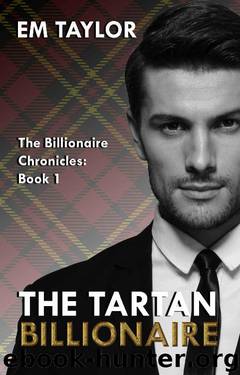The Tartan Billionaire (The Billionaire Chronicles Book 1) by Em Taylor