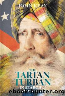 The Tartan Turban: In Search of Alexander Gardner by John Keay