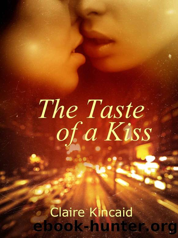 The Taste of A Kiss by Claire Kincaid