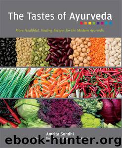 The Tastes of Ayurveda by Amrita Sondhi