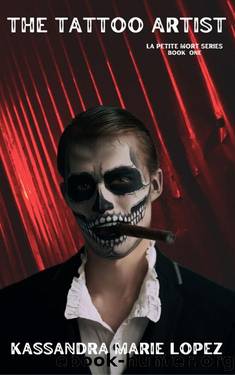 The Tattoo Artist : (La Petite Mort Book 1) by Kassandra Marie Lopez