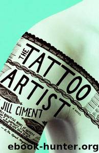 The Tattoo Artist A Novel by Jill Ciment