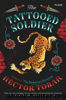 The Tattooed Soldier by Héctor Tobar