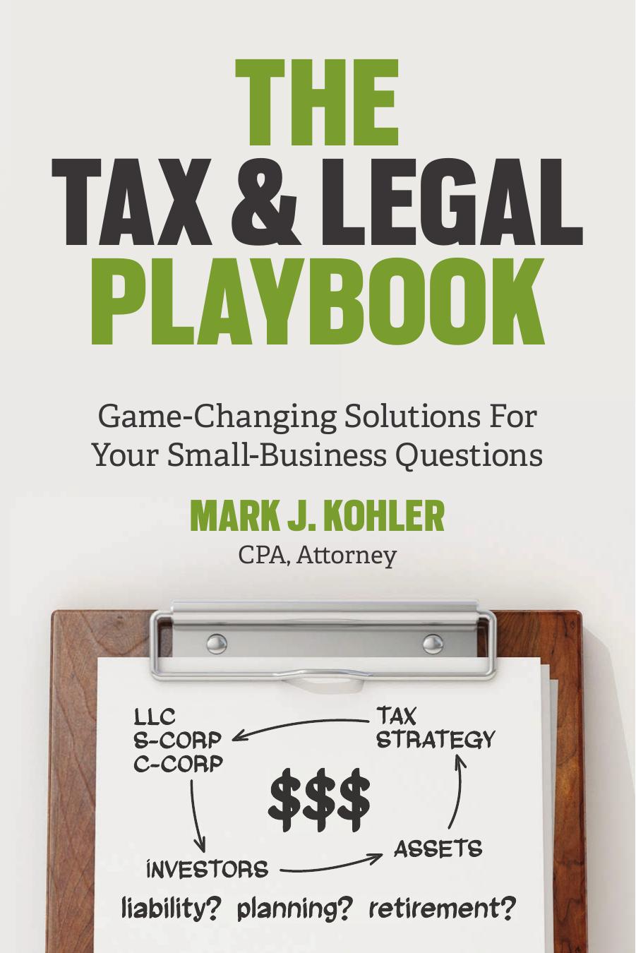The Tax and Legal Playbook by Mark J. Kohler