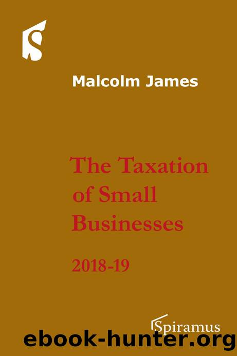 The Taxation of Small Businesses : 2018-19 (Eleventh Edition) by Malcolm James