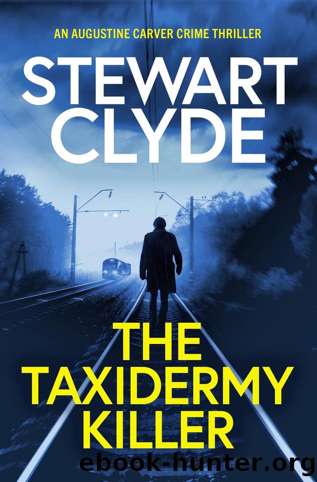The Taxidermy Killer: A gripping serial killer thriller with a shocking twist (A Carver & Sandling FBI Mystery Thriller Book 1) by Stewart Clyde