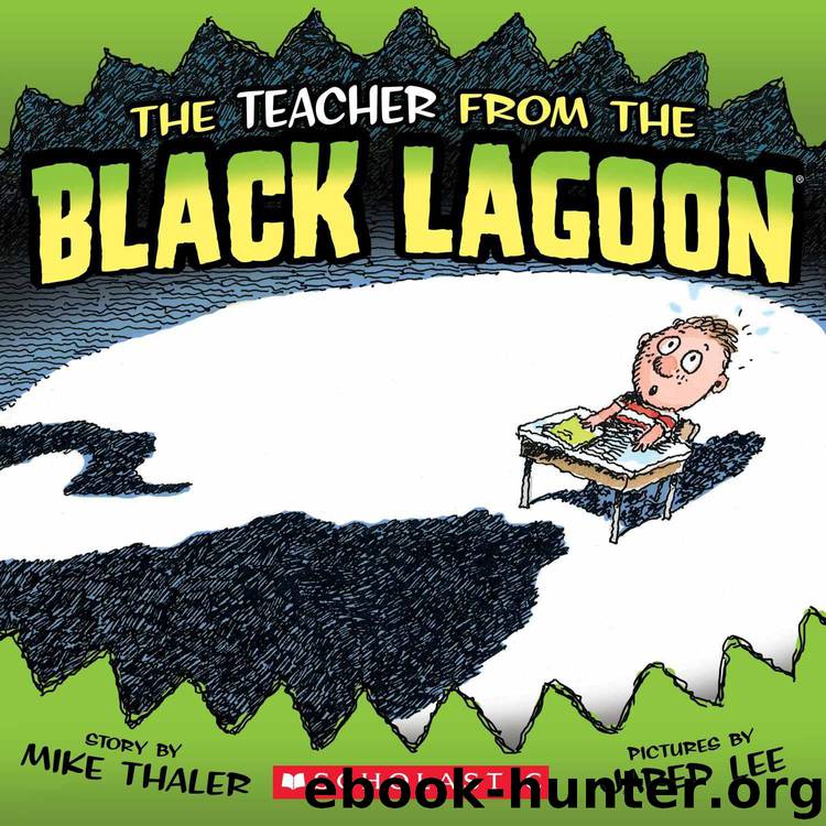 The Teacher From The Black Lagoon (Black Lagoon Adventures) by Thaler Mike