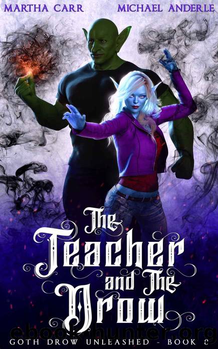 The Teacher and The Drow: Goth Drow Unleashedâ¢ Book Eight by Carr Martha & Anderle Michael