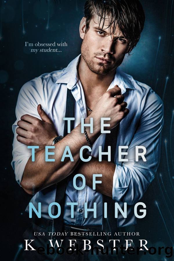The Teacher of Nothing by K Webster