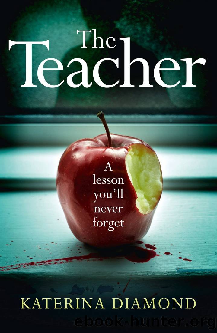 The Teacher: A Shocking and Compelling New Crime Thriller â NOT for the Faint-Hearted! by Katerina Diamond