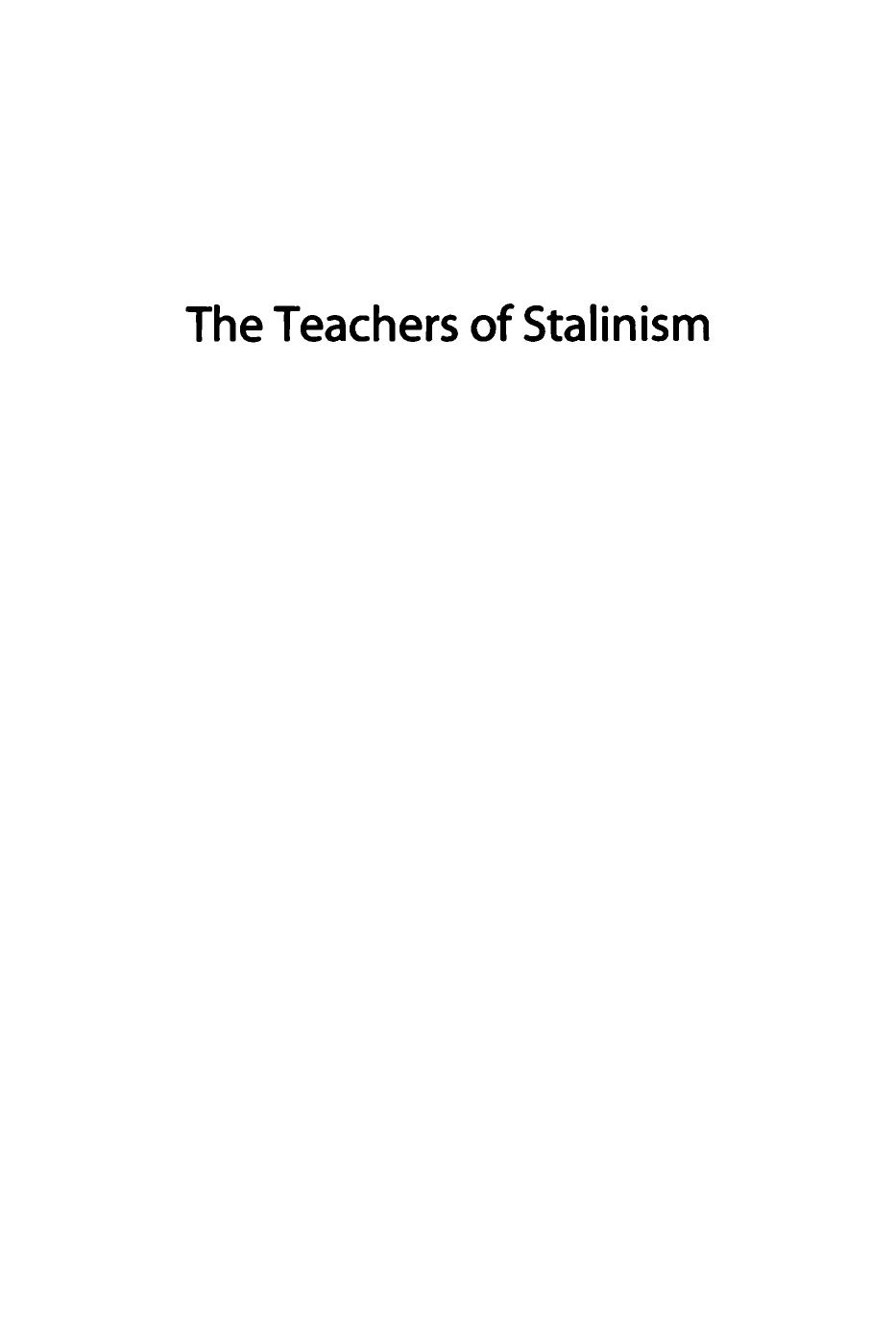 The Teachers of Stalinism: Policy, Practice, and Power in Soviet Schools of the 1930s by E. Thomas Ewing