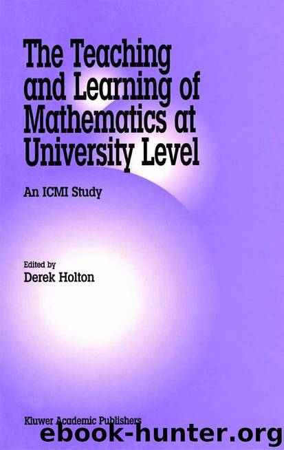 The Teaching and Learning of Mathematics at University Level by Derek Holton