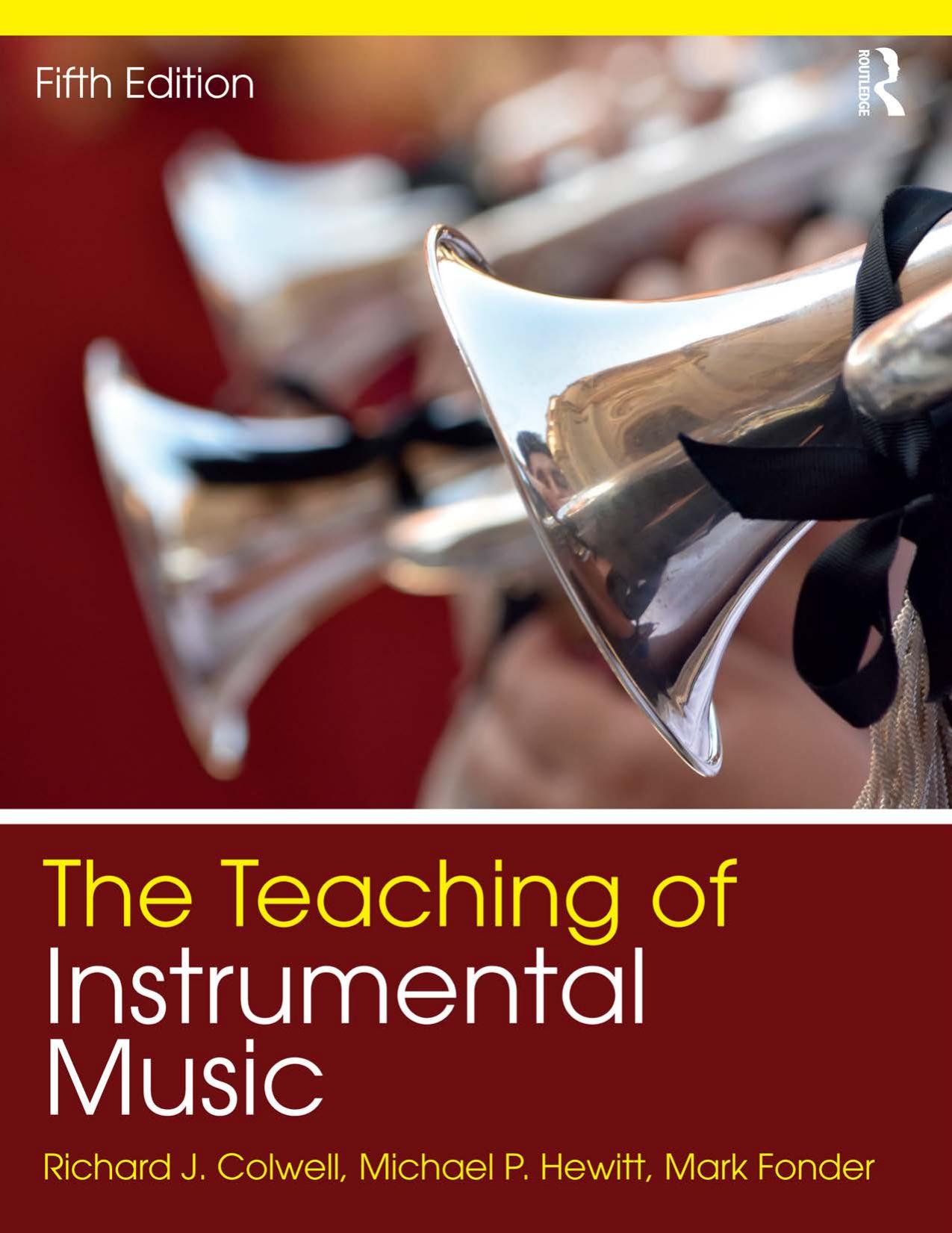 The Teaching of Instrumental Music by Richard Colwell; Michael Hewitt; Mark Fonder