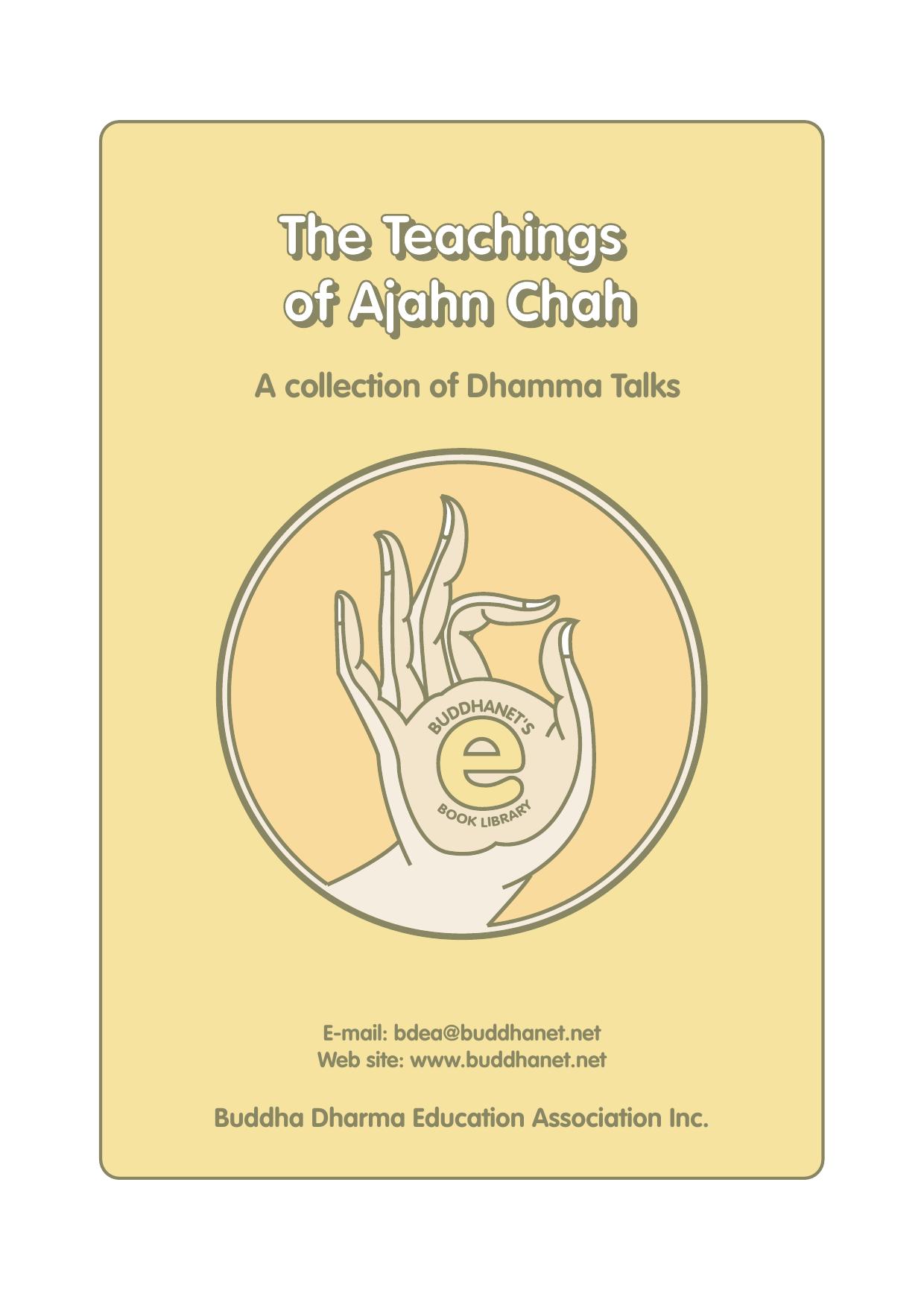 The Teachings of Ajahn Chah: A Collection of Ajahn Chah's Translated Dhamma Talks by Ajahn Chah