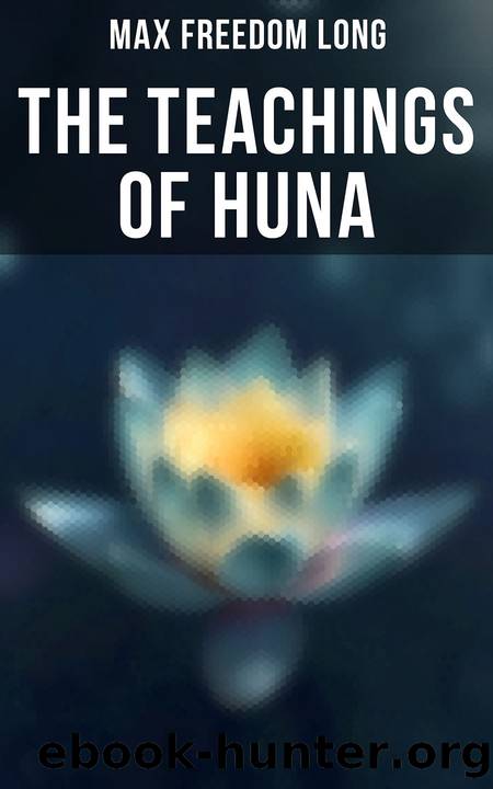 The Teachings of Huna by Max Freedom Long