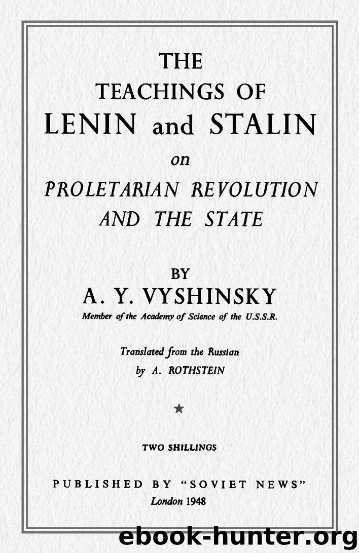 The Teachings of Lenin and Stalin on Proletarian Revolution and the State by Andrey Vyshinsky