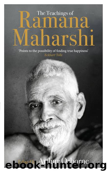 The Teachings of Ramana Maharshi (The Classic Collection) by No Author Details