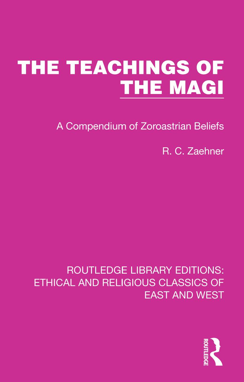 The Teachings of the Magi: A Compendium of Zoroastrian Beliefs by R. C. Zaehner