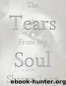 The Tears From My Soul by Sharon Lane