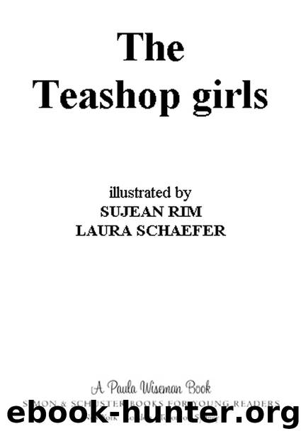 The Teashop Girls by Laura Schaefer & SUJEAN RIM