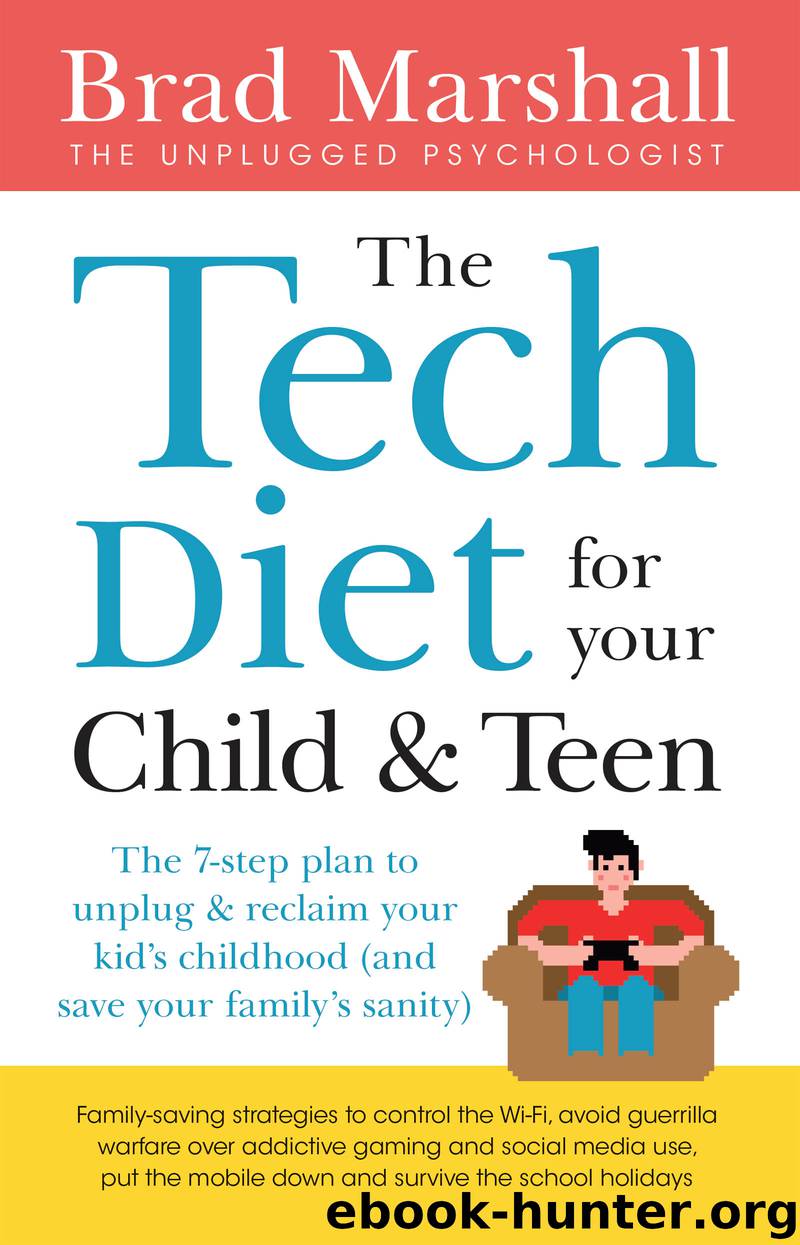 The Tech Diet for your Child & Teen by Brad Marshall