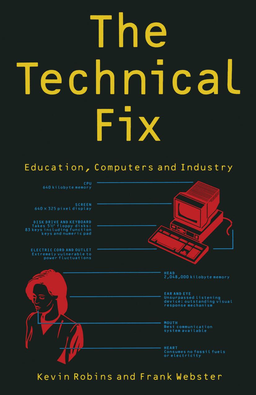 The Technical Fix: Education, Computers and Industry by Kevin Robins Frank Webster (auth.)