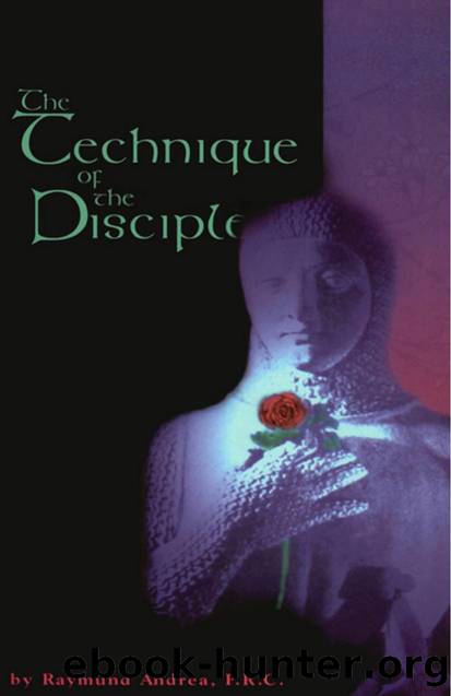 The Technique of the Disciple by Raymund Andrea
