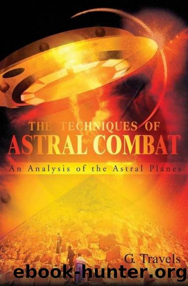 The Techniques of Astral Combat: An Analysis of the Astral Planes by G. Travels