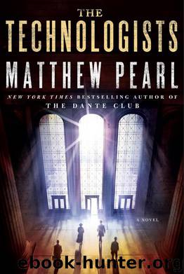 The Technologists by Matthew Pearl