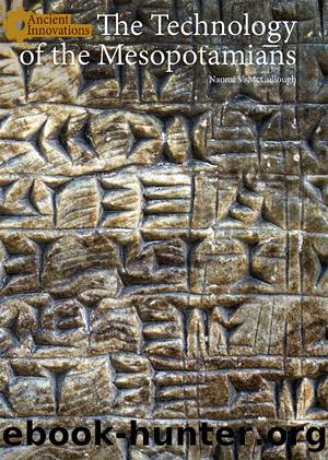 The Technology of the Mesopotamians by McCullough Naomi V.;