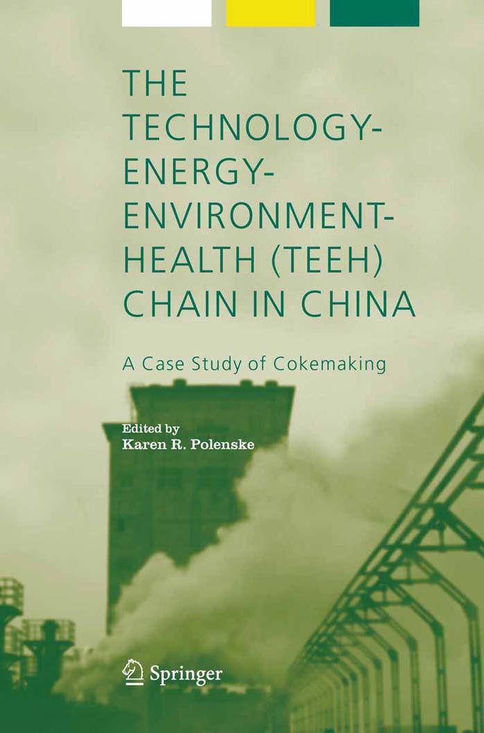 The Technology-Energy-Environment-Health (TEEH) Chain In China: A Case Study of Cokemaking by Karen Polenske