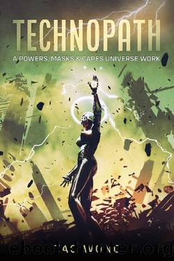 The Technopath: A Powers, Masks and Capes Universe Novelette by Tao Wong