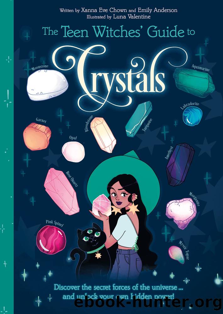 The Teen Witches' Guide to Crystals by Xanna Eve Chown