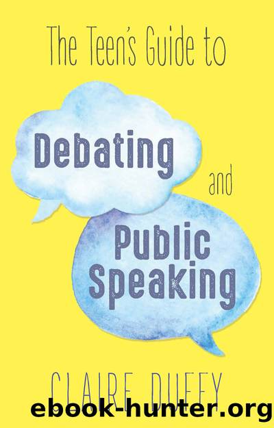 The Teen's Guide to Debating and Public Speaking by Claire Duffy