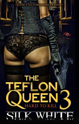 The Teflon Queen PT 3 by Silk White