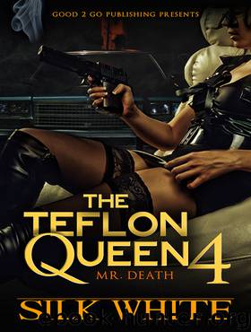 The Teflon Queen PT 4 by Silk White