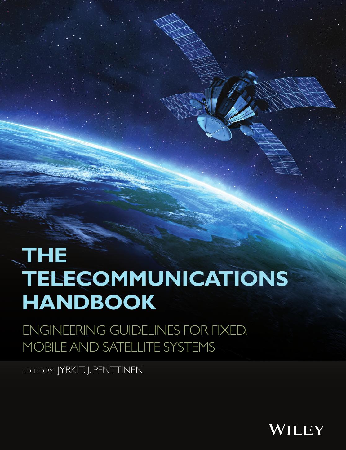 The Telecommunications Handbook: Engineering Guidelines for Fixed, Mobile and Satellite Systems by Unknow