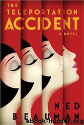 The Teleportation Accident by Ned Beauman