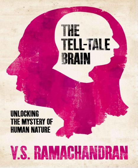 The Tell-Tale Brain by Ramachandran V. S