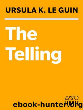 The Telling (Hainish Cycle Book 8) by Ursula K. Le Guin