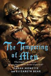 The Tempering of Men by Elizabeth Bear & Sarah Monette