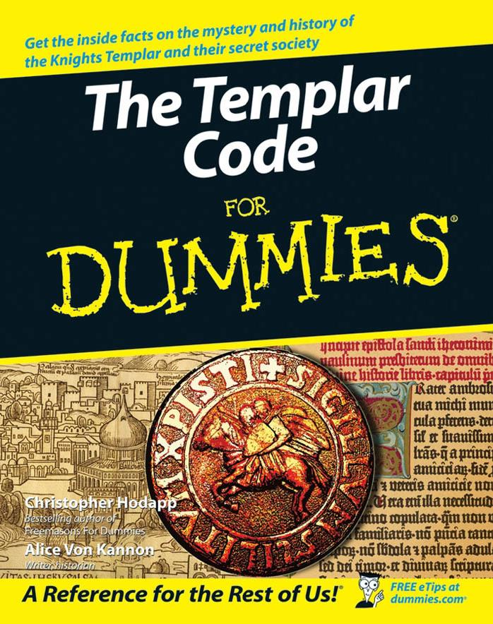 The Templar Code For Dummies (For Dummies (History, Biography & Politics)) by Christopher Hodapp Alice Von Kannon