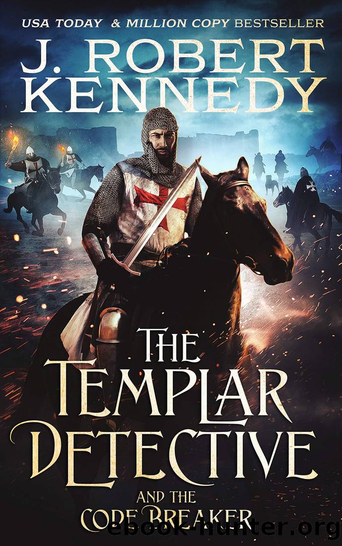 The Templar Detective and the Code Breaker by J Robert Kennedy