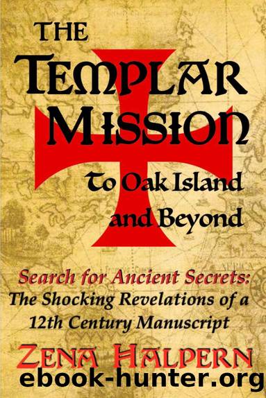 The Templar Mission to Oak Island and Beyond by Halpern Zena