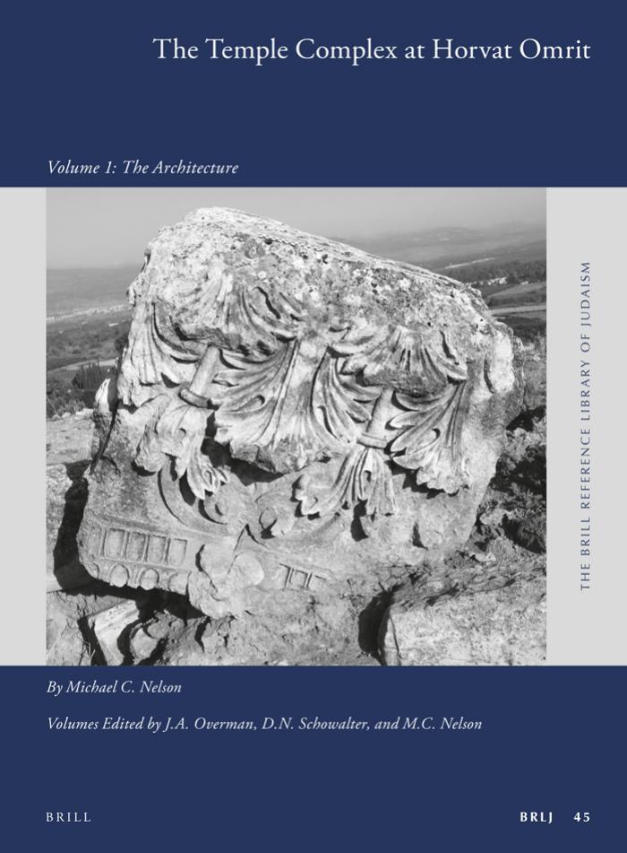 The Temple Complex at Horvat Omrit: Volume 1: The Architecture by Michael C. Nelson