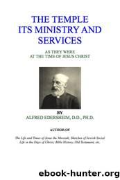 The Temple Its Ministry and Services by Alfred Edersheim