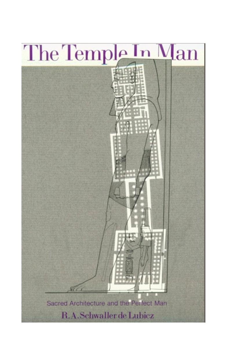 The Temple in Man: Sacred Architecture and the Perfect Man by R. A. Schwaller de Lubicz Lucie Lamy