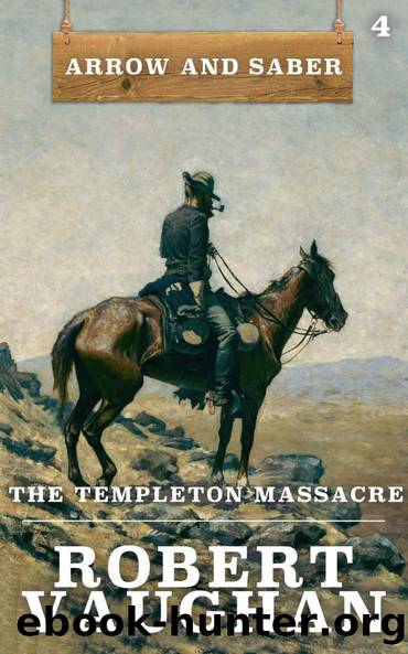 The Templeton Massacre: Arrow and Saber Book 4 by Robert Vaughan
